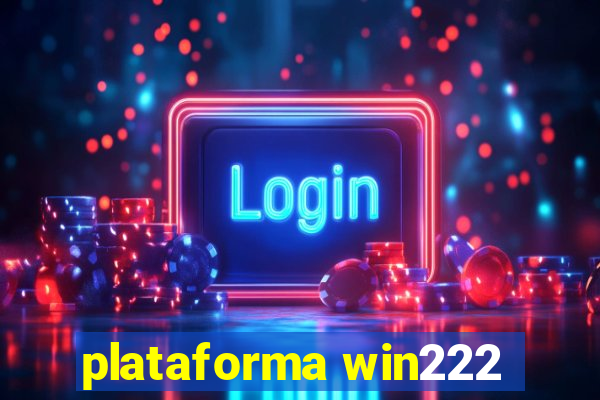 plataforma win222